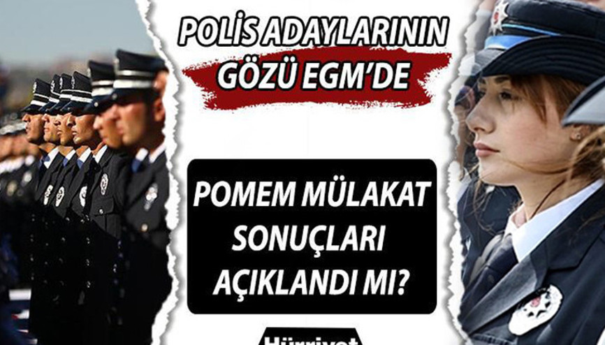 POMEM mülakat sonuçları ne zaman açıklanacak, açıklandı mı EGM 28. Dönem POMEM sınav sonuçları için gözler  PA.edu.tr ekranında