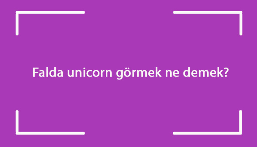 Falda unicorn görmek ne demek Kahve falında tek boynuzlu at çıkması