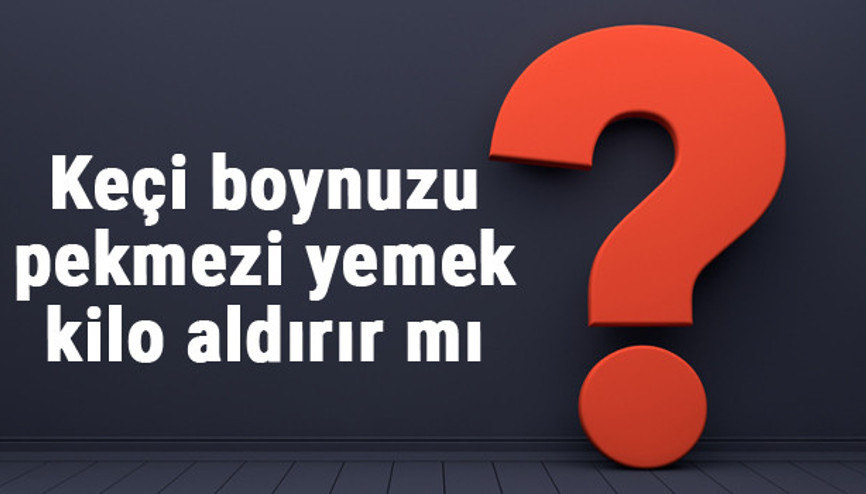 Çocuklarda, bebeklerde ve yetişkinlerde keçi boynuzu pekmezi yemek kilo aldırır mı Çocuklarda, bebeklerde ve yetişkinlerde keçi boynuzu pekmezi yemek kilo aldırır mı