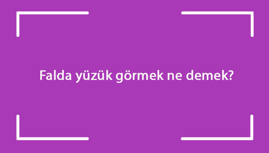 Falda yüzük görmek ne demek Kahve falında tektaş, kırık, iki, yarım ve pırlanta yüzük çıkması
