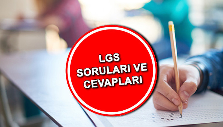 LGS SÖZEL- SAYISAL soruları cevap anahtarı 2022: LGS 2022 soruları cevapları meb.gov.tr’de