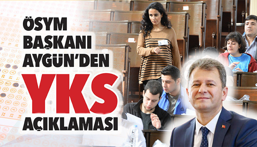 ÖSYM Başkanı Aygünden YKS açıklaması