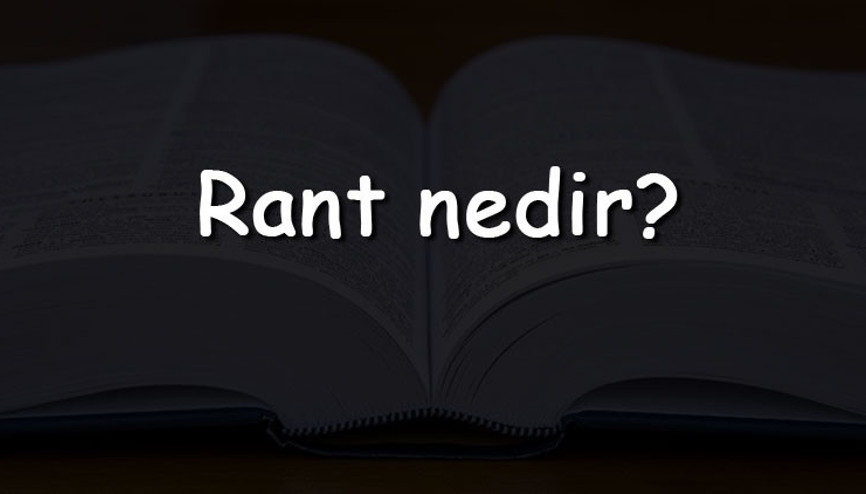 Rant nedir Ne anlama gelir TDKya göre rant kelimesinin sözlük anlamı
