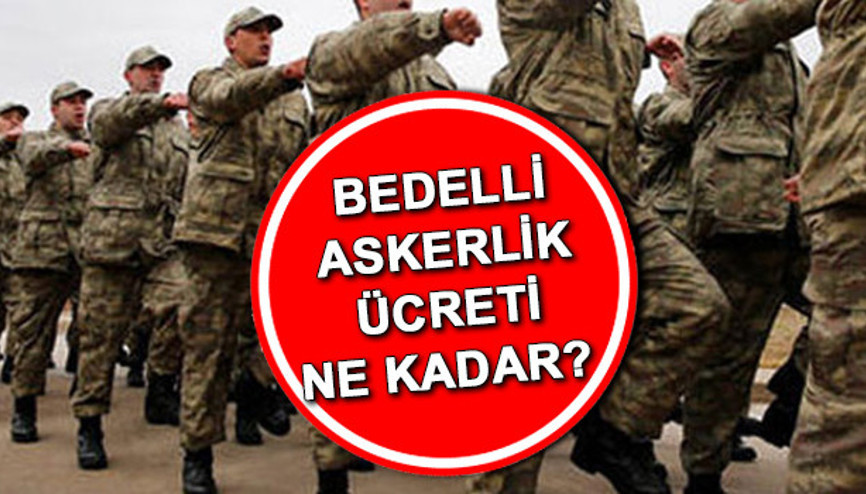 Bedelli askerlik ücreti ne kadar Bedelli askerlik affından kimler yararlanacak Detaylar belli oldu