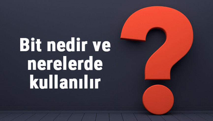 Bit nedir ve nerelerde kullanılır Nasıl hesaplanır 1 bit kaç byte yapar