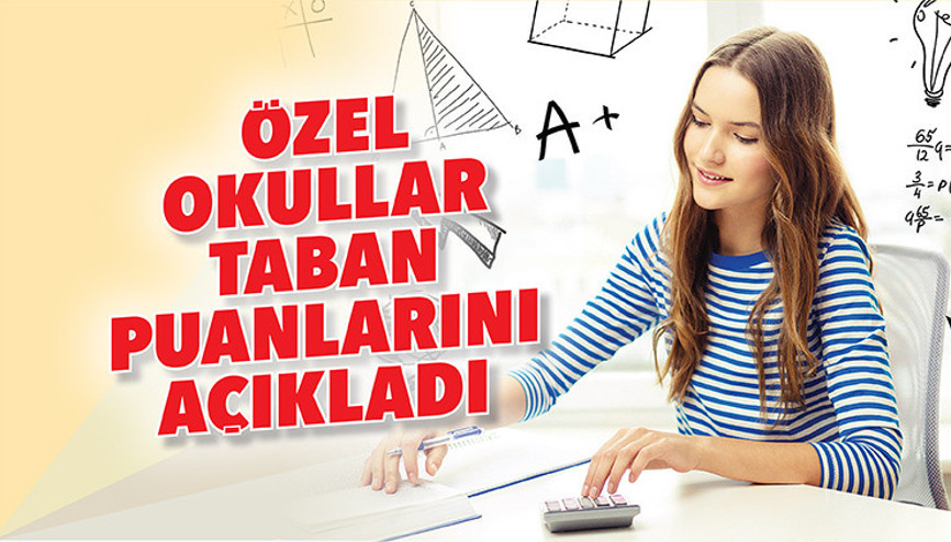 Özel okullar taban puanlarını açıkladı