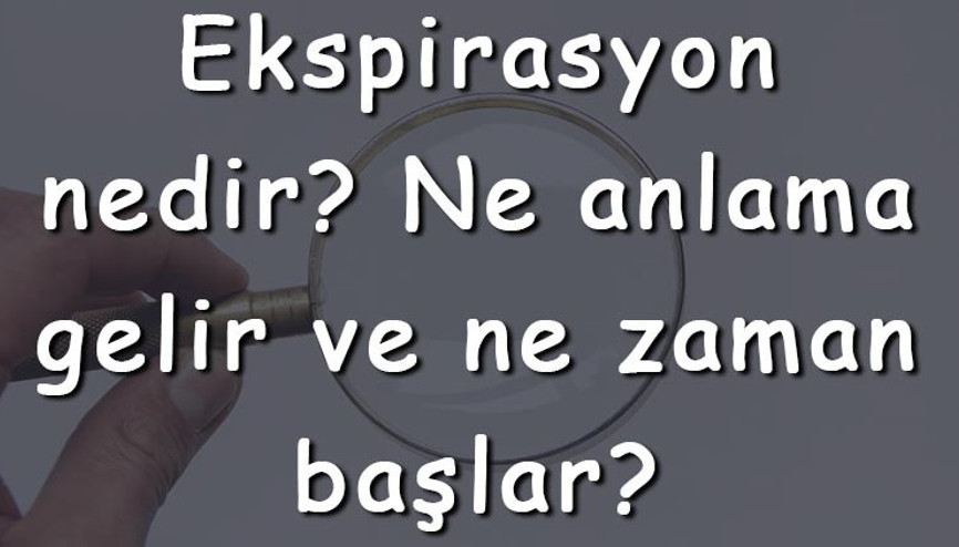 Ekspirasyon nedir Ne anlama gelir ve ne zaman başlar Ekspirasyon yedek hacmi nedir