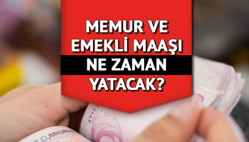 Memur emekli maaş fakları bayramdan önce yatar mı Memur ve emekli maaşları ne zaman yatacak Gözler ödemelerde