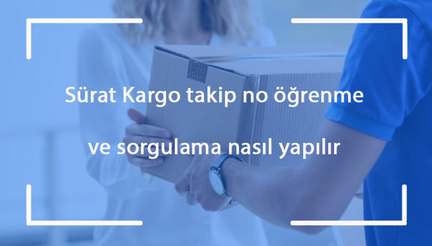 Sürat Kargo takip no öğrenme ve sorgulama - Sürat Kargoda kargo takibi nasıl yapılır, sorgulanır ve öğrenilir