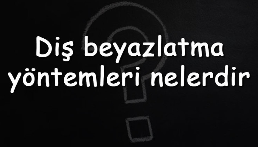 Diş beyazlatma yöntemleri nelerdir - Evde doğal ve bitkisel olarak diş beyazlatıcı tavsiyeler