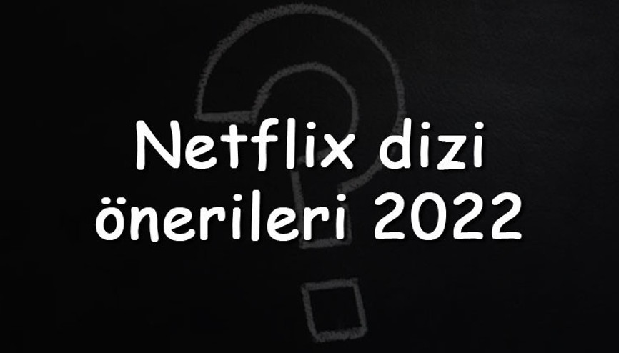 Netflix dizi önerileri 2026 - Bilim kurgu, komedi, aksiyon, romantik, gerilim ve macera Türk ile yabancı diziler