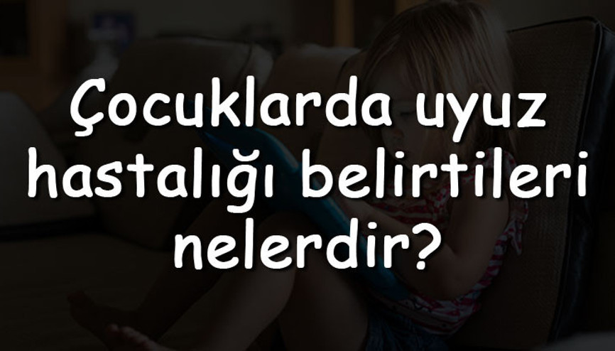 Çocuklarda uyuz hastalığı belirtileri nelerdir ve nasıl anlaşılır Çocuklarda uyuz nasıl tedavi edilir ve geçer