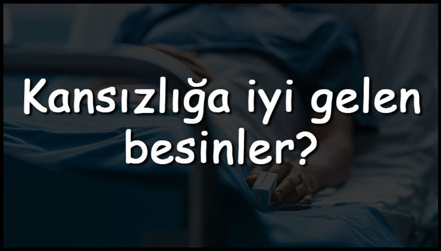 Kansızlığa iyi gelen besinler ve yiyecekler nelerdir Kansızlığa iyi gelen meyveler, sebzeler ve içecekler