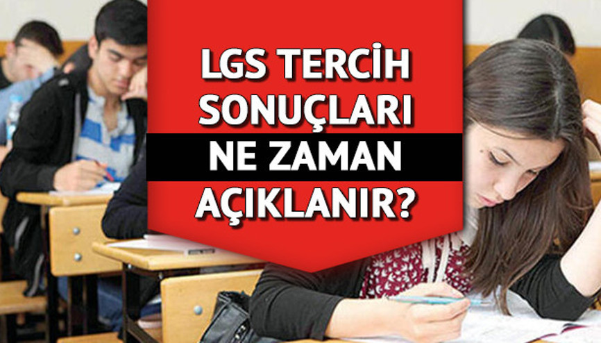 LGS 2022 tercih sonuçlarında son durum: LGS tercih sonuçları ne zaman açıklanacak