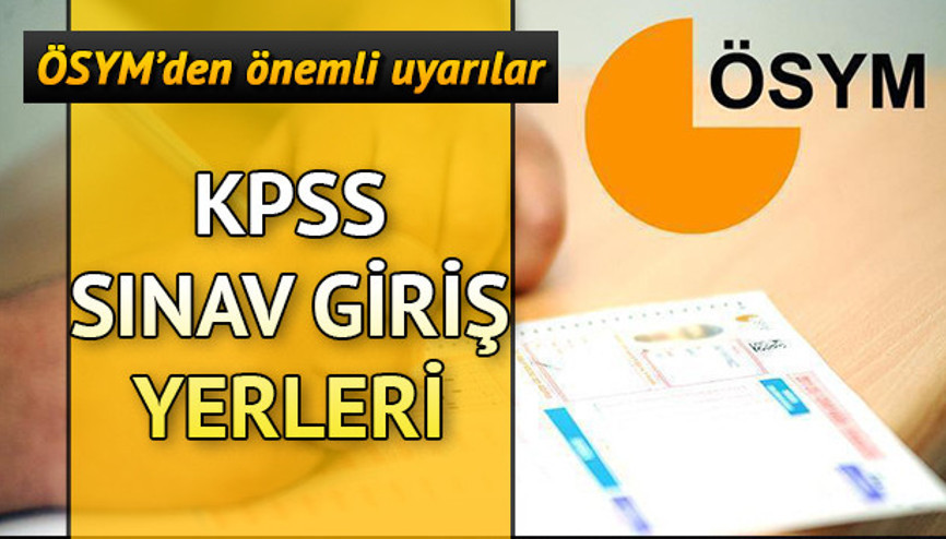 KPSS sınav giriş belgesi ne zaman yayınlanacak KPSS sınav yerleri belli oldu mu ÖSYM detayı KPSS sınav giriş belgesi ne zaman yayınlanacak KPSS sınav yerleri belli oldu mu ÖSYM detayı