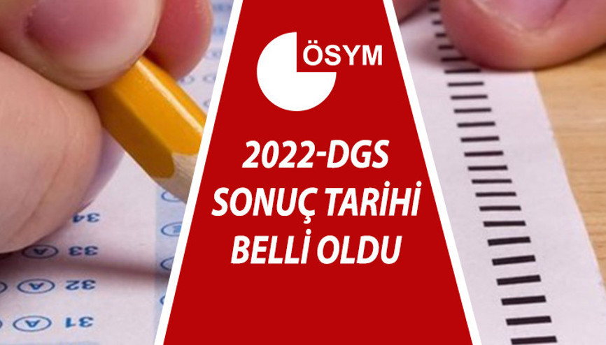 DGS sınav sonuçları ne zaman açıklanacak 2022 DGS tercihleri ne zaman başlayacak ÖSYM sonuç tarihini duyurdu