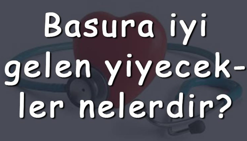 Basura iyi gelen yiyecekler nelerdir Basura iyi gelen besinler ve gıdalar Basura iyi gelen yiyecekler nelerdir Basura iyi gelen besinler ve gıdalar