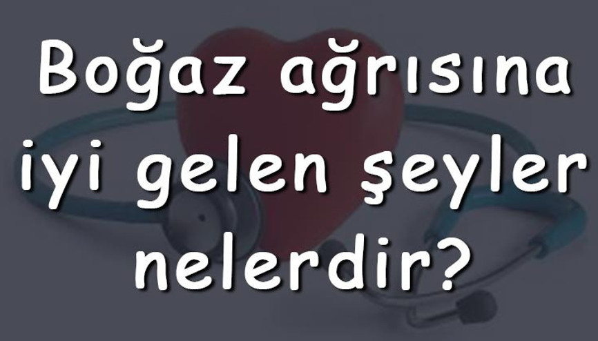 Boğaz ağrısına iyi gelen şeyler nelerdir Boğaz ağrısına iyi gelen çaylar ve tarifleri Boğaz ağrısına iyi gelen şeyler nelerdir Boğaz ağrısına iyi gelen çaylar ve tarifleri