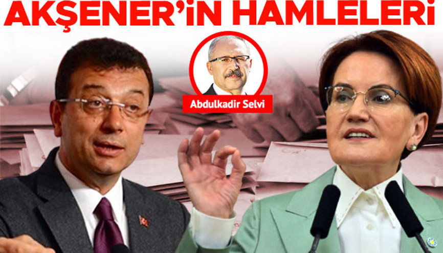 İmamoğlu’nun çifte stratejisi ve Akşener’in hamleleri