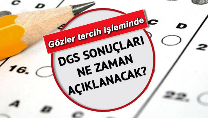 DGS sınav sonuçları ne zaman açıklanacak 2022 ÖSYM tercih başvurusu hangi tarihte İşte DGS taban puanları ve sonuç tarihi bilgisi
