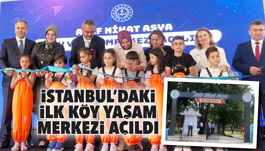 İstanbul’daki ilk köy yaşam merkezi açıldı