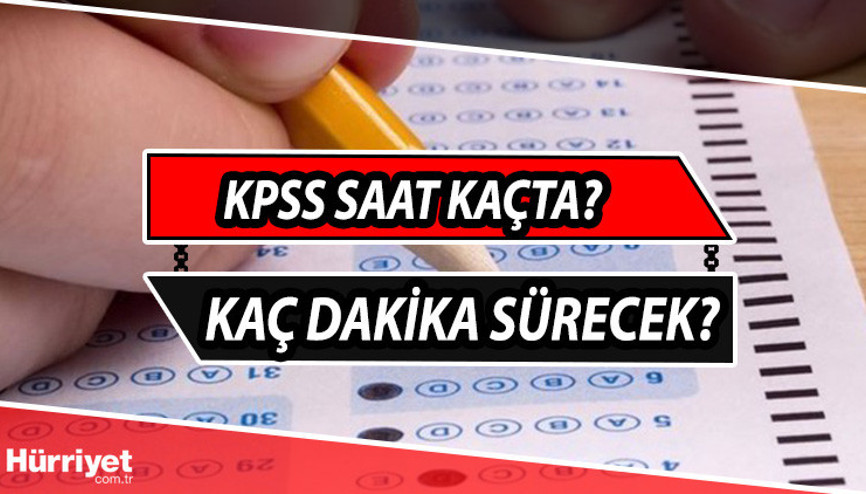 KPSS Lisans sınavı ne zaman, saat kaçta bitiyor ve kaç dakika sürüyor KPSS Genel Yetenek - Kültür ve Eğitim Bilimleri sınav süreleri