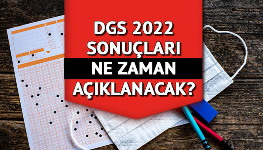 DGS sonuçları ne zaman açıklanacak 2022 ÖSYM DGS sınav sonuçları sonuc.osym.gov.trde sorgulanacak DGS sonuçları ne zaman açıklanacak 2022 ÖSYM DGS sınav sonuçları sonuc.osym.gov.trde sorgulanacak
