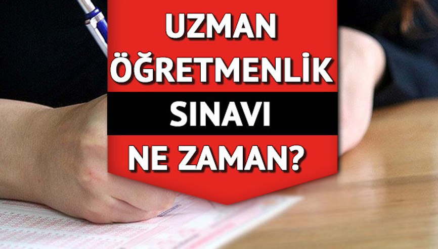 Uzman öğretmenlik sınavı ve başvuruları ne zaman İşte MEB Uzman öğretmenlik  başöğretmenlik sınav tarihleri