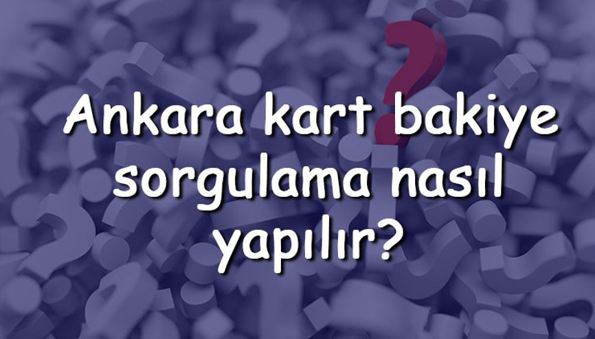 Ankara kart bakiye sorgulama nasıl yapılır Bakiye aktarma ve geri alma işlemi nasıl yapılır Ankara kart bakiye sorgulama nasıl yapılır Bakiye aktarma ve geri alma işlemi nasıl yapılır
