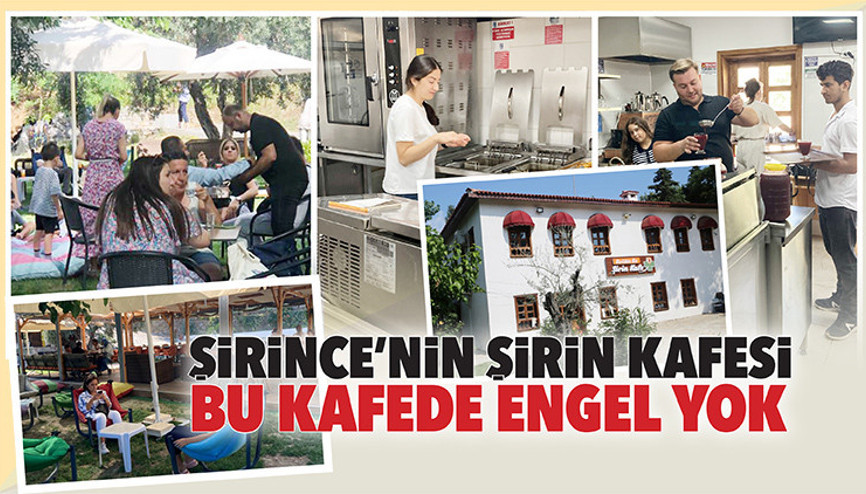 Şirince’nin şirin kafesi Bu kafede engel yok Şirince’nin şirin kafesi Bu kafede engel yok