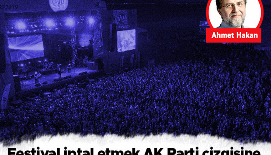 Festival iptal etmek AK Parti çizgisine uygun bir tutum mu