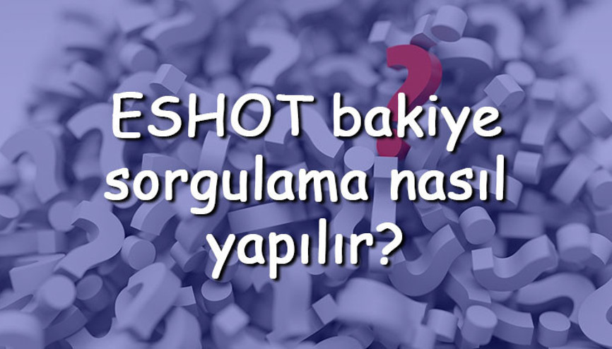 ESHOT bakiye sorgulama nasıl yapılır ESHOT öğrenci veya sağlıkçı kartı nasıl alınır