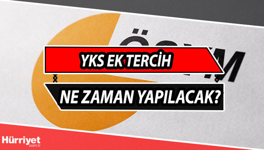 YKS ek tercihleri ne zaman başlayacak YKS ek tercih yerleştirme tarihi için ÖSYM 2.tercih detayı YKS ek tercihleri ne zaman başlayacak YKS ek tercih yerleştirme tarihi için ÖSYM 2.tercih detayı