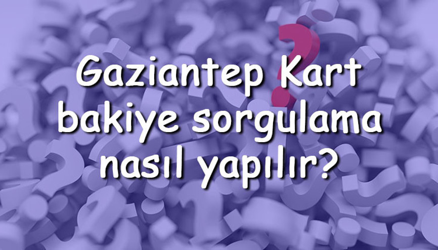 Gaziantep Kart bakiye sorgulama nasıl yapılır 2022 Gaziantep Kart ulaşım ücretleri ne kadar Gaziantep Kart bakiye sorgulama nasıl yapılır 2022 Gaziantep Kart ulaşım ücretleri ne kadar