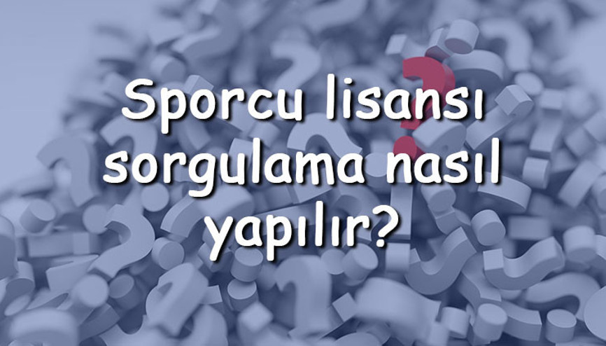 Sporcu lisansı sorgulama nasıl yapılır Spor Bilgi Sistemi ile tüm spor branşları için sporcu lisansı nasıl sorgulanır Sporcu lisansı sorgulama nasıl yapılır Spor Bilgi Sistemi ile tüm spor branşları için sporcu lisansı nasıl sorgulanır
