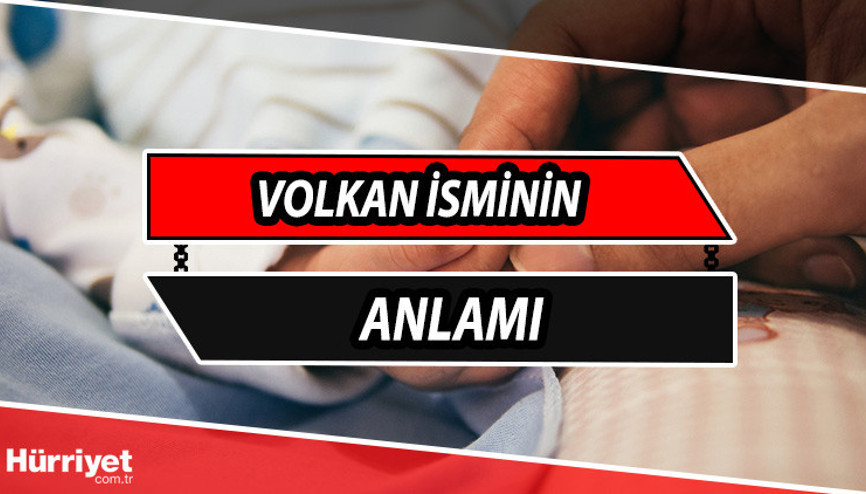 Volkan isminin anlamı nedir ve Volkan ne demek Volkan adının özellikleri, analizi ve kökeni Volkan isminin anlamı nedir ve Volkan ne demek Volkan adının özellikleri, analizi ve kökeni
