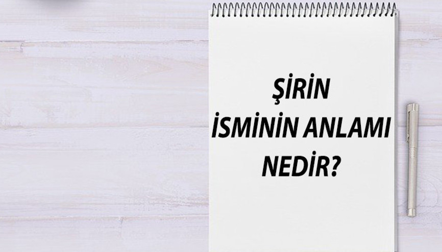 Şirin İsminin Anlamı Nedir Ve Şirin Ne Demek Şirin Adının Özellikleri, Analizi Ve Kökeni Şirin İsminin Anlamı Nedir Ve Şirin Ne Demek Şirin Adının Özellikleri, Analizi Ve Kökeni