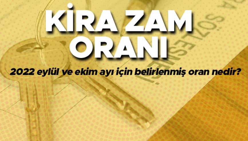 Kira artış oranı ne kadar oldu Eylül ve Ekim ayı için kira zammı oranı ve alınan karar Kira artış oranı ne kadar oldu Eylül ve Ekim ayı için kira zammı oranı ve alınan karar