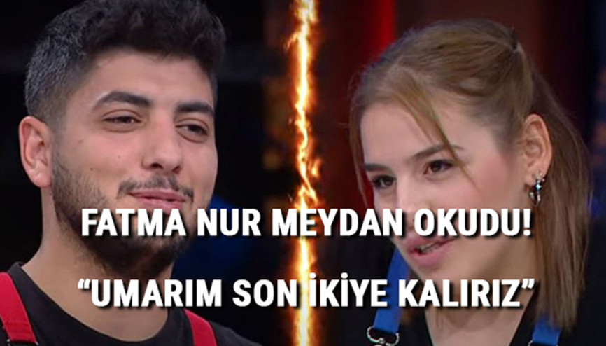 MasterChef Fatma Nurdan iddialı çıkış Seni Kıvançın elemesini istiyorum, umarım son üçe kalırız MasterChef Fatma Nurdan iddialı çıkış Seni Kıvançın elemesini istiyorum, umarım son üçe kalırız