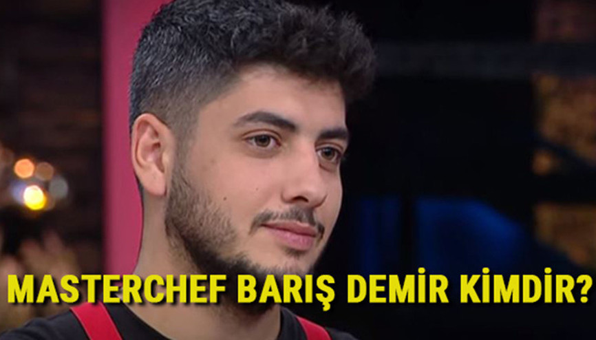 MasterChef Barış kimdir, kaç yaşında, nereli MasterChef Barış Demir ve Fatma Nur arasında sular durulmuyor