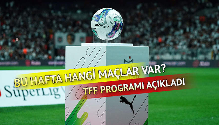 Süper Ligde bu hafta hangi maçlar var