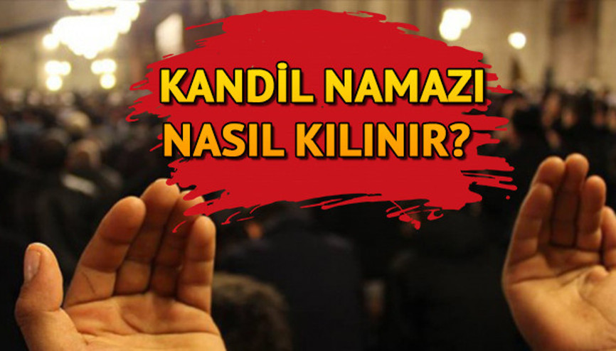 MEVLİD KANDİLİ NAMAZI SAAT KAÇTA | Mevlid Kandili namazı nasıl kılınır, kaç rekat, hangi dualar okunur İşte kandil namazı saati