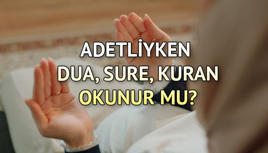 Adetliyken dua, Kuran okunur mu Adetliyken okunacak dualar ve yapılacak ibadetler