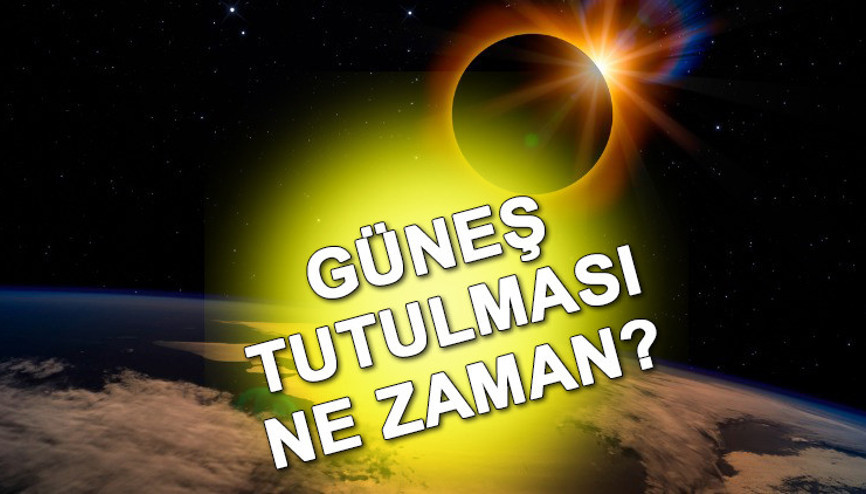 Güneş tutulması ne zaman, saat kaçta, Türkiyeden görülebilecek mi Güneş tutulması yaklaşıyor