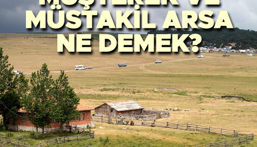 Müstakil arsa nedir, müşterek arsa nedir İşte TOKİ arsa projesinde merak edilen detaylar..