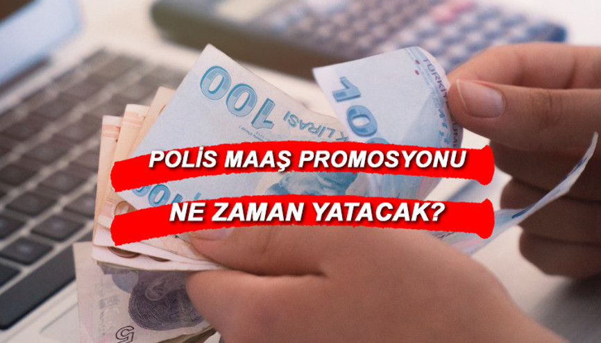 Polis promosyonu ne zaman, ne kadar yatacak İşte EGM polis promosyonu hakkında ayrıntılar