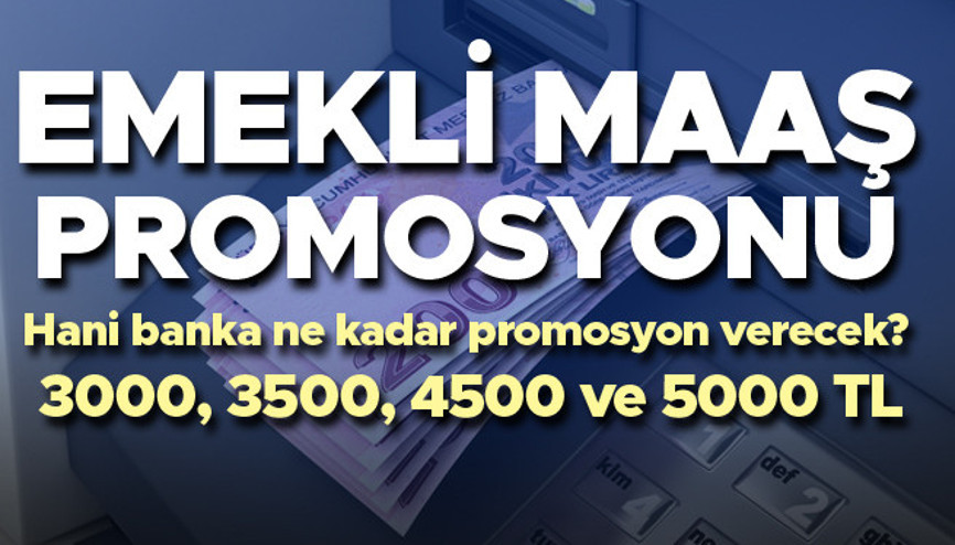 EMEKLİ PROMOSYONU 2022: Kamu ve özel bankaların emekli maaş promosyon tutarı ne kadar Hangi bankalar emeklilere promosyon verecek İşte tutarı ve ödeme tarihi