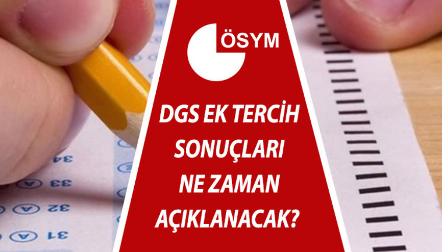 DGS ek tercih sonuçlarında son durum Yerleştirme başvurusu sona erdi... 2022 DGS 2. tercih sonuçları ne zaman açıklanacak