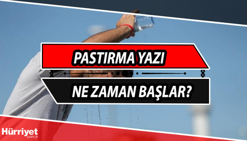 Pastırma yazı ne zaman Pastırma sıcakları ile mevsim normallerinin üzerine çıkılacak Pastırma yazı ne zaman Pastırma sıcakları ile mevsim normallerinin üzerine çıkılacak