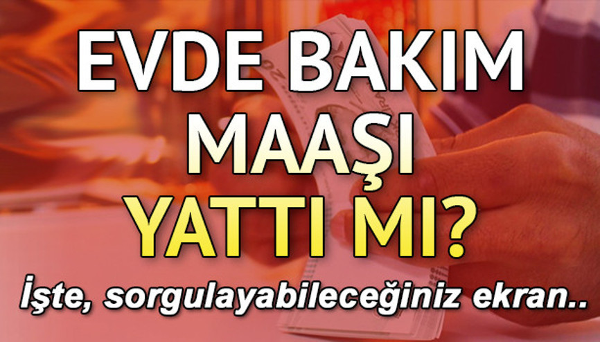 Evde bakım maaşı (16-17-18-Ekim) | Evde bakım maaşı yattı mı İşte konu hakkında bakanlıktan gelen resmi açıklama...